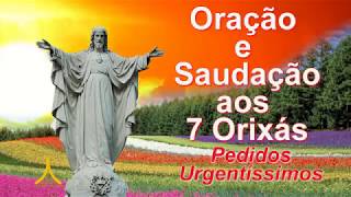 Oração e Saudação aos 7 Orixás  Pedidos Urgentïssimos [upl. by Warila]