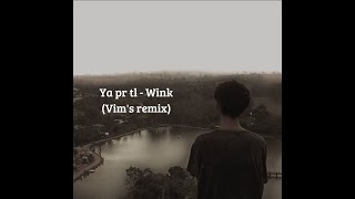 Ya pr tl  Wink Vims Remix [upl. by Loren68]