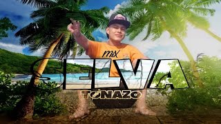 MIX SELVA TONAZO 2024  FULL DIVERSION  DJ STEVEN LOPEZ [upl. by Alyekahs]