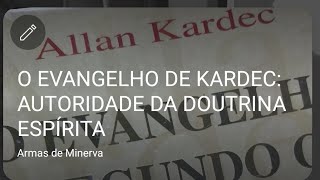 O EVANGELHO DE KARDEC AUTORIDADE DA DOUTRINA ESPÍRITA P1 [upl. by Ainex651]