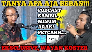 WAYAN KOSTER MENJAWAB‼️SEMUANYA KITA BAHAS DI SINI SAMBIL MINUM ARAK CAMPUR KOPI PART 1 [upl. by Eiffub]