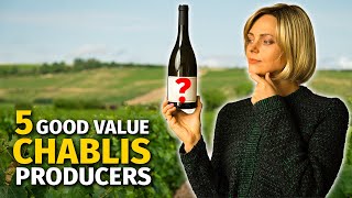 5 Great CHABLIS Wine Producers Who Offer Good Value for Money [upl. by Jelene]