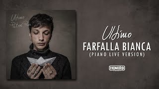 ULTIMO  15  FARFALLA BIANCA PIANO LIVE VERSION [upl. by Jeanne358]