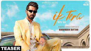 Maninder Buttars Ik Tera Pure Romance and Musical Magic Punjabi Song ð¶ PunjabiHit LoveAnthem [upl. by Ainessej103]