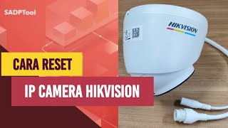 Cara Reset IP Camera CCTV Hikvision 2 MP dengan Software SADP [upl. by Nnairda]