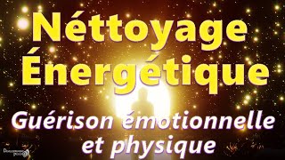 Puissant Néttoyage Énergétique Régénération Guérison émotionnelle et physique [upl. by Margeaux]