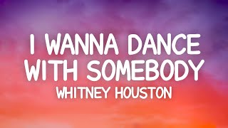 Whitney Houston  I Wanna Dance With Somebody Lyrics [upl. by Timmi399]