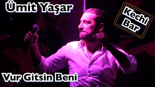 Ümit Yaşar  Vur Gitsin Beni Muhteşem Yorum  HİT [upl. by Giselle864]