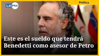 Se reveló el salario que tendrá el nuevo asesor de Presidencia Armando Benedetti [upl. by Fai]