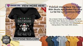 Premium Viking Deck The Halls With Skulls And Bodies Fa La La La Val Hal La Christmas Shirt [upl. by Airdnala635]