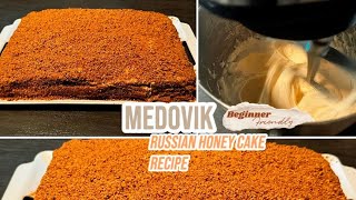 MEDOVIK Beginner friendly RUSSIAN HONEY CAKE RECIPE [upl. by Enajharas]