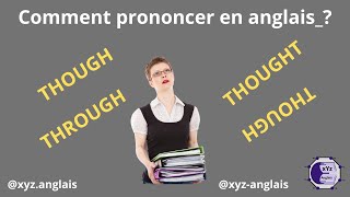 Comment Prononcer ✦ THOUGH THOUGHT THROUGH ✦ en anglais   quelques phrases dusages [upl. by Hgielak555]