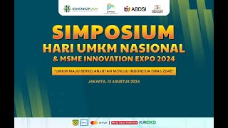 SIMPOSIUM HARI UMKM NASIONAL amp MSME INNOVATION EXPO 2024 [upl. by Holton]