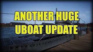 UBOAT  More developer updates and they are awesome [upl. by Toft]