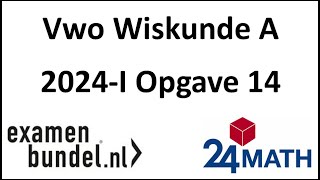 Eindexamen vwo wiskunde A 2024I Opgave 14 [upl. by Leirea]