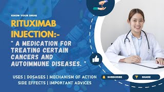 Rituximab Injection Uses Dosage Mechanism Side Effects and Important Advice  MediInsights [upl. by Audres104]