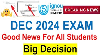 😮Big Announcement by IGNOU  Big Decision Taken For Dec 2024 Exam Form  Good News For Student [upl. by Petras521]