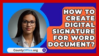 How To Create Digital Signature For Word Document  CountyOfficeorg [upl. by Eceinahs]