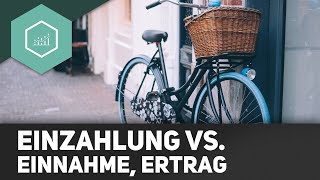 Abgrenzung Einzahlung Einnahme Ertrag [upl. by Huskamp]