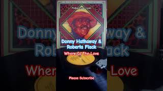 DONNY HATHAWAY amp ROBERTA FLACK Where Is The Love Vinyl fridaymusic donnyhathaway robertaflack [upl. by Hartfield511]