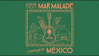 Mar Malade  Mexico A Postcard [upl. by Ikiv]