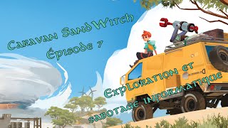 Caravan SandWitch  Épisode 7  Exploration et sabotage informatique Gameplay FR [upl. by Ringo70]