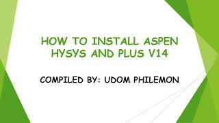 How to Install Aspen Hysys and Plus version 14 [upl. by Erdnael]