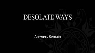 Desolate Ways  Answers Remain [upl. by Yaniv588]