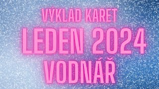 💞 VODNÁŘ  LEDEN 2024 💞 [upl. by Stretch]