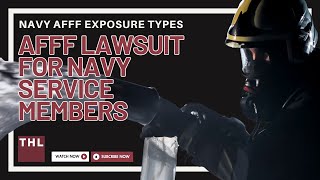 Navy AFFF Exposure Types  AFFF Lawsuit for Navy Service Members [upl. by Ttayh]