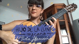 Hijo de la Luna de Mecano para guitarra sola Arr por Paola Hermosín fingerstyle guitar cover [upl. by Nosde]