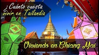 Vivir en Chiang Mai ¿Cuánto cuesta vivir en Tailandia [upl. by Dreeda]