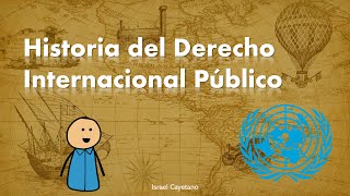 Historia del Derecho Internacional Público [upl. by Dorman]