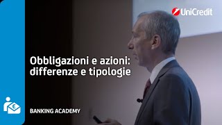 Obbligazioni e azioni differenze e tipologie  UniCredit Banking Academy [upl. by Atnamas75]