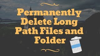 How to permanently Delete Long Path File or Folder [upl. by Merfe]