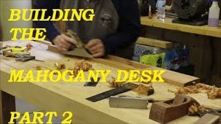 Building a Mahogany Desk Part 2 [upl. by Weidman]