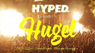 Hyped presents Hugel 1st of March Bucharest Romania [upl. by Nadia]