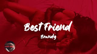 Brandy  Best Friend Lyrics [upl. by Diad]