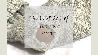 The Lost Art of Darning Socks Tutorial [upl. by Ijies]