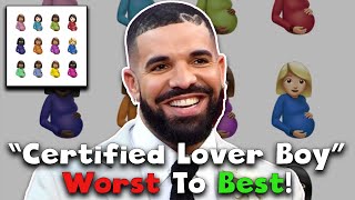 Drake Certified Lover Boy RANKED Worst To Best [upl. by Edmonds796]