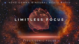 Limitless Focus  40Hz Gamma Binaural Beats Brainwave Music for Super Concentration and Focus [upl. by Emerick]