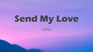 Adele  Send My Love lyrics [upl. by Eelik179]