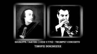 Timofei Dokshizer Giuseppe Tartini  Trumpet concerto D major [upl. by Siramad874]