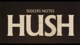 Seekers Notes Update 221 Hush [upl. by Sofia825]