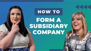 How to Form a Subsidiary Company [upl. by Volney807]