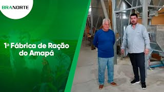 A Primeira Fábrica de Ração do Amapá  Cliente Branorte [upl. by Chak]