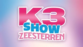 K3 Zeesterren show  fanmade setlist [upl. by Vasyuta]