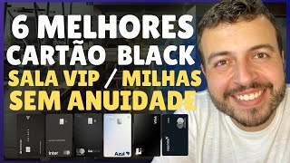 MELHORES CARTÕES BLACK PARA SALA VIP e MILHAS 2023  CARTÃO CREDITO BLACK SEM ANUIDADE [upl. by Lavella]