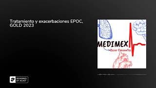 Tratamiento y exacerbaciones EPOC GOLD 2023 [upl. by Mckenna]