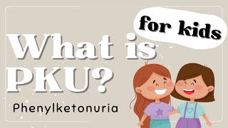 What is PKU phenylketonuria [upl. by Olimreh193]